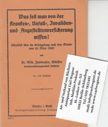 Zumbansen, Wilh: Was soll man von der Kranken-, Unfall-, Invaliden- und Angestelltenversicherung wissen? (Überblick über die Gesetzgebung nach dem Stande vom 29. März 1928). 