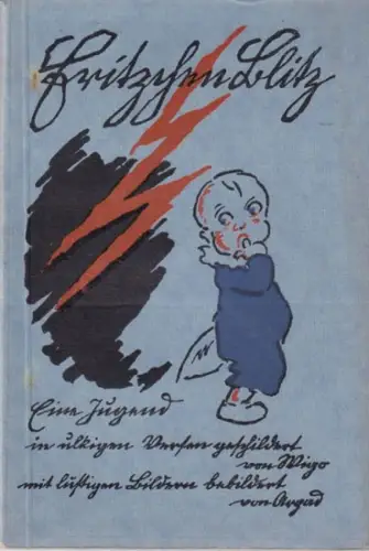 Wigo [d.i. Karl Wigo Weigand] - Arpad Schmidhammer (Illustr.): Fritzchen Blitz. 