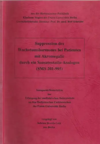 Jessels-Loth, Sabrina: Suppression des Wachstumshormones bei Patienten mit Akromegalie durch ein Somatostatin-Analogon (SMS 201-995). Disseration, Freie Universität Berlin, Klinikum Steglitz. 