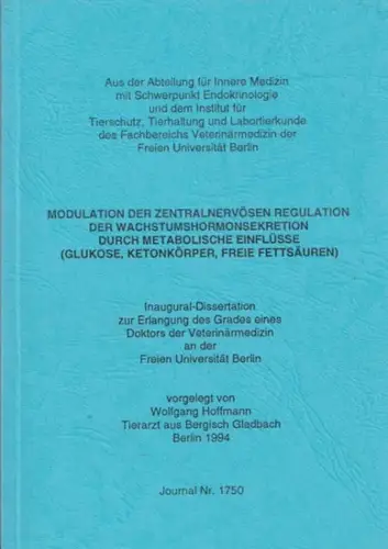 Hoffmann, Wolfgang: Modulation der zentralnervösen Regulation der Wachstumshormonsekretion durch metabolische Einflüsse (Glukose, Ketonkörper, Freie Fettsäuren). Disseratation FU Berlin (Veterinärmedizin). 