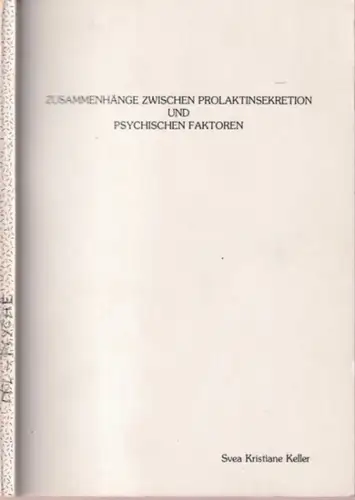 Keller, Svea Kristiane: Zusammenhänge zwischen Prolaktinsekretion und psychischen Faktoren. Dissertation Freie Universität Berlin, Universitätsklinikum Steglitz. 