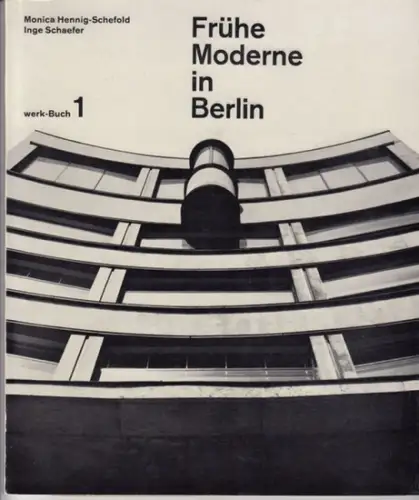 Hennig-Schefold, Monica / Schaefer, Inge: Frühe Moderne in Berlin ( = werk-Buch 1 ). 