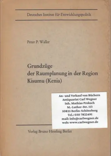 Waller, Peter P: Grundzüge der Raumplanung in der Region Kisumu (Kenia). 