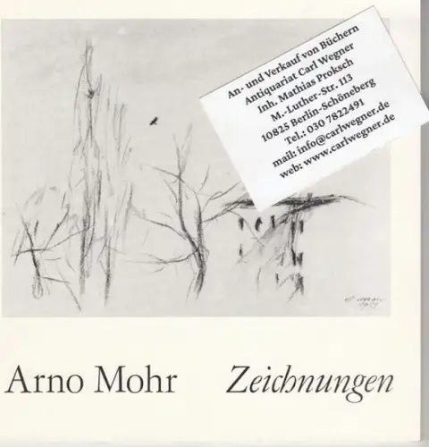 Akademie der Künste der Deutschen Demokratischen Republik DDR . - Arno Mohr: Arno Mohr. Zeichnungen. - Ausstellung in der Galerie am Robert-Koch-Platz, 1990. 