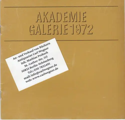Deutsche Akademie der Künste zu Berlin.   Geleitwort: Werner Klemke.   Walter Arnold, Fritz Cremer, Jürgen von Woyski, Klaus Wittkugel, Lea Grundig, Willi.. 