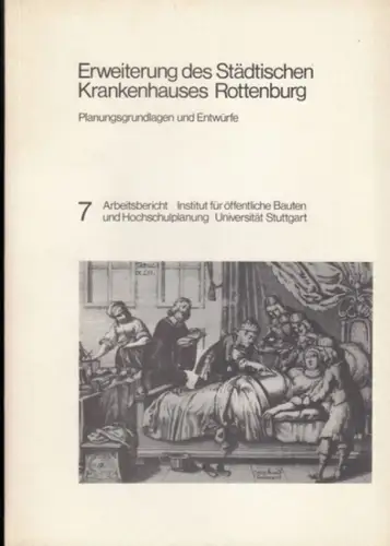 Gabelmann, Walter u. a. (Betreuer).   Bearbeiter: Walter Haag, Hanspeter Hermle, Peter Hillenmayer, Michael Knecht, Ursula Ziegler: Erweiterung des Städtischen Krankenhauses Rottenburg. Planungsgrundlagen und.. 