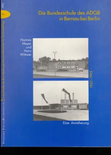 Meyer, Hannes / Wittwer, Hans: Die Bundesschule des ADGB in Bernau bei Berlin 1930-1983. Eine Annäherung von Jonas Geist und Dieter Rausch ( = Brandenburgisches Landesamt für Denkmalpflege, Arbeitsheft Nr. 1 ). 