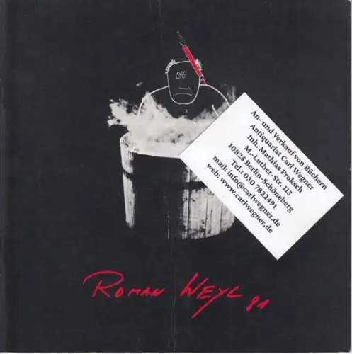 Weyl, Roman. - Berlin Kunstamt Tiergarten: Roman Weyl. Bühnenbilder, Arbeitsskizzen, Fotos, TV-Szenen-Bilder, Zeichnungen, Ausstellungsentwürfe, Plakate. - zur Ausstellung in Berlin, 1981. 