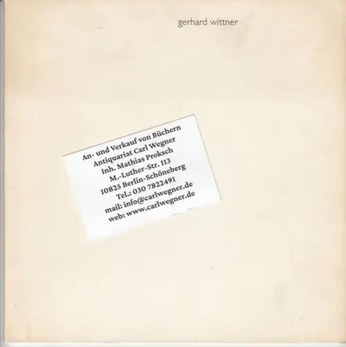 Wittner, Gerhard. - Galerie Bossin. - Einführung: Walter Vitt: Gerhard Wittner. Bilder 1971-75 und Zeichnungen. - Zur Ausstellung 1976, Galerie Bossin. 