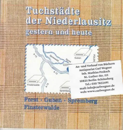 Krönert, Gertraute und Heide Leibger (Text und Gestaltung)   herausgegeben von der ACOL Gesellschaft für Arbeitsförderung mbH Cottbus: Tuchstädte der Niederlausitz gestern und heute.. 