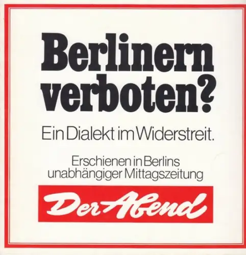 Thonicke, Frank: Berlinern verboten? Ein Dialekt im Widerstreit. - Sonderdruck einer ABEND-Serie über die Sprache Berlins. 