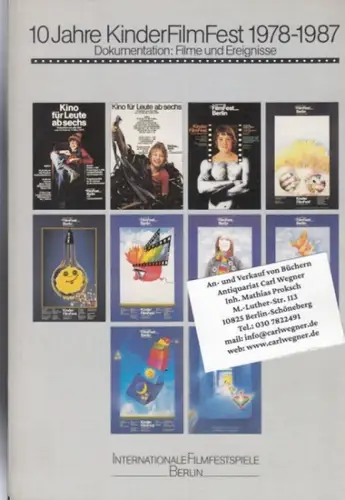 Internationale Filmfestspiele Berlin: 10 Jahre KinderFilmFest 1978-1987. Dokumentation: Filme und Ereignisse.