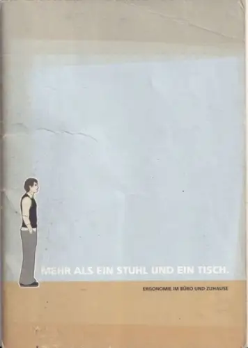 Modus Möbel GmbH - creative inneneinrichter gmbh (Hrsg.) / Kurt Neuefeind, Marko Thorhauer u.a: Mehr als ein Stuhl und ein Tisch - Ergonomie im Büro und Zuhause.