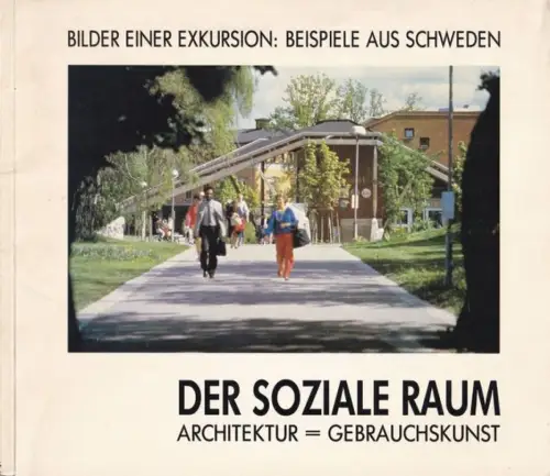 Vargas, Eduardo - Wolfgang Bubolz, Ulrike Lange: Der soziale Raum - Architektur = Gebrauchskunst - Bilder einer Exkursion : Beispiele aus Schweden. Katalog zur Ausstellung mit Architekturführer durch Schweden. 