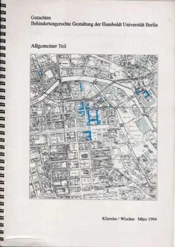 Kliemke, Christa - Robert Wischer / Elke Bahrs-Discher, Christoph Günther u.a. (Bearb.): Gutachten Behindertengerechte Gestaltung der Humboldt Universität [Berlin]. 