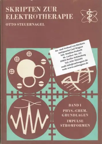 Steuernagel, Otto: Phys.-chem. Grundlagen, Impulse, Stromformen ( = Skripten zur Elektrotherapie, Band 1 ). 