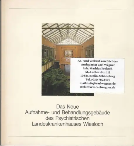 Herausgeber: Psychiatrisches Landeskrankenhaus Wiesloch.   Red.: Ulrich Bader, Karl Platte: Das neue Aufnahme  und Behandlungsgebäude des Psychiatrischen Landeskrankenhauses Wiesloch.   Festschrift anlässlich.. 