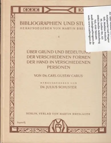 Carus, Carl Gustav.   Herausgabe und Nachwort von Julius Schuster: Über Grund und Bedeutung der verschiedenen Formen der Hand in verschiedenen Personen. Eine Vorlesung.. 