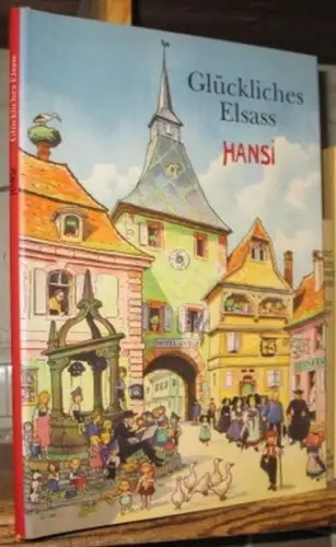 Hansi (Waltz, Jean-Jacques): Glückliches Elsass. 