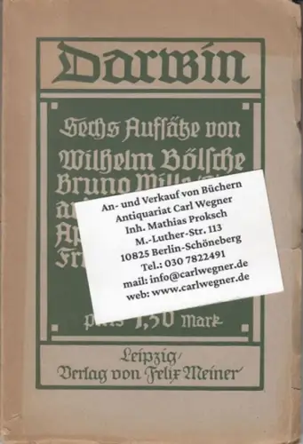 Darwin, Charles.   mit Aufsätzen von Wilhelm Bölsche, M. Apel, B. Wille, E. David, Rudolph Penzig, Fr. Naumann: Darwin. Seine Bedeutung im Ringen um.. 