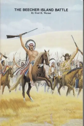 Werner, Fred H: The Beecher Island battle, September 17, 1868. - signed by the author !. 