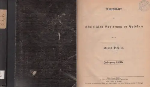 Amts Blatt der Königlichen Regierung zu Potsdam und der Stadt Berlin: AmtsBlatt der Königlichen Regierung zu Potsdam und der Stadt Berlin. Jahrgang 1895 komplett mit.. 