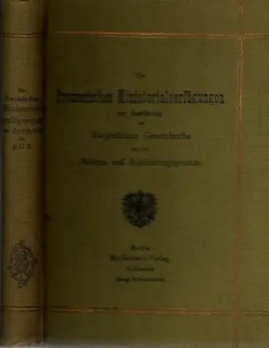 Preußen: Die Preussischen Ministerialverfügungen zu Ausführung des Bürgerlichen Gesetzbuchs und der Neben  und Ausführungsgesetze. Nebst der Geschäftsanweisung für die Gerichtsvollzieher vom 1. Dezember 1899.. 