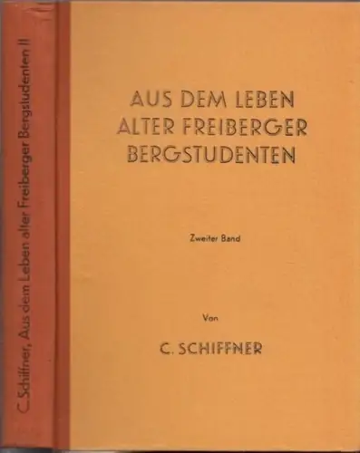 Schiffner, C: Aus dem Leben alter Freiberger Bergstudenten. Zweiter (2.) Band apart. 