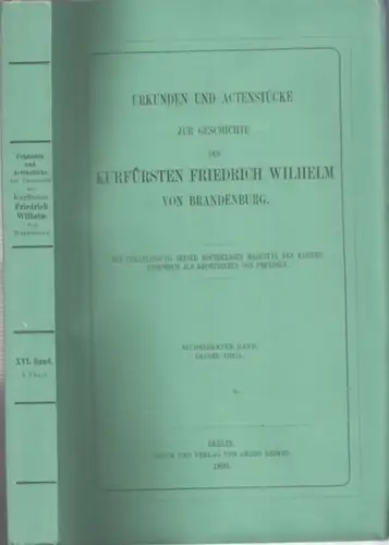 Friedrich Wilhelm von Brandenburg.   Breysig, Kurt (Hrsg): Sechzehnter (16.) Band Erster (1.) Theil. Ständische Verhandlungen Preussen. II. Band. Erster Teil: Der grosse Landtag.. 