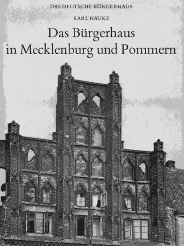 Hauke, Karl: Das Bürgerhaus in Mecklenburg und Pommern (Das deutsche Bürgerhaus; Band XXII). 