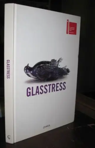 Berengo, Adriano (Hg.) / Mattioli Rossi, Laura / Rosa Barovier Mentasti / Francesca Giubilei: Glasstress - 53rd International Art Exhibition La Biennale die Venezia 6th June - 22nd November 2009. 