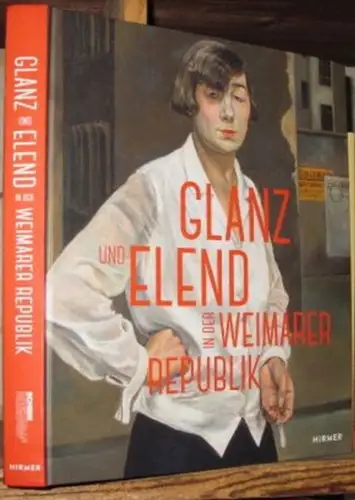 Pfeiffer, Ingrid (Hg.): Glanz und Elend in der Weimarer Republik - zur gleichnamigen Ausstellung in der Schirn Kunsthalle Frankfurt 2017-2018. 