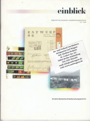 Deutsches Krebsforschungszentrum. - Red.: Rentae Ries u. a: 25 Jahre Deutsches Krebsforschungszentrum. - In : Einblick, Zeitschrift des Deutschen Krebsforschungszentrums, Nr. 3/4, 1989, 3. Jahrgang. 