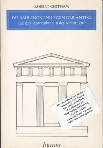 Chitham, Robert: Die Säulenordnungen der Antike und ihre Anwendung in der Architektur. 