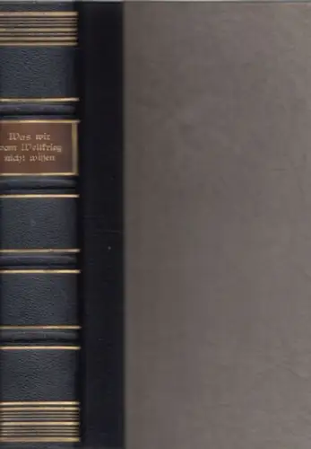 Jost, Walter - Friedrich Felger (Hrsg.): Was wir vom Weltkrieg nicht wissen. 