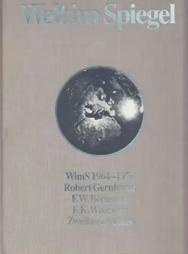 Welt im Spiegel.- Gernhardt, Robert, F.W. Bernstein, F.K. Waechter: Welt im Spiegel: WimS 1964-1976. 