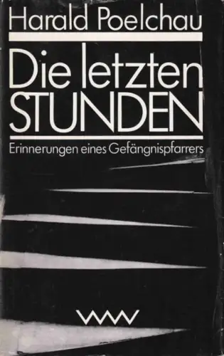 Poelchau, Harald. - Graf Alexander Stenbock-Fermor (Hrsg.): Die letzten Stunden. Erinnerungen eines Gefängnispfarrers. 