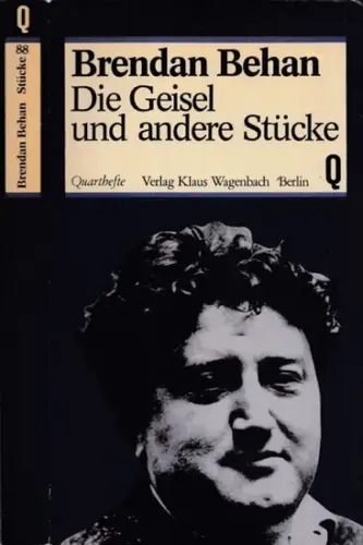 Behan, Brendan: Brendan Behan : Stücke: Der Spaßvogel - Die Geisel - Richards Korkbein (= Quarthefte 88). 