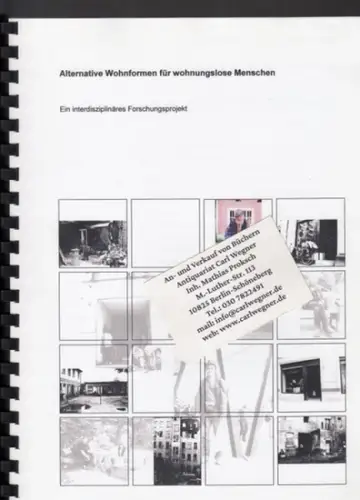 Projektleitung: Christa Kliemke. - Bearbeiter: Gerd Grenner, Claudia Adam u. a: Alternative Wohnformen für wohnungslose Menschen. Ein interdisziplinäres Forschungsprojekt. - Widmungsexemplar für den Architekten Robert Wischer !. 