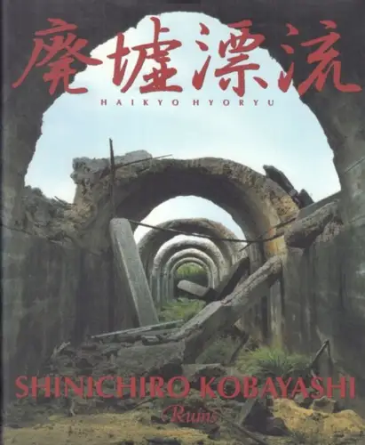 Kobayashi, Shinichiro: Ruins. 
