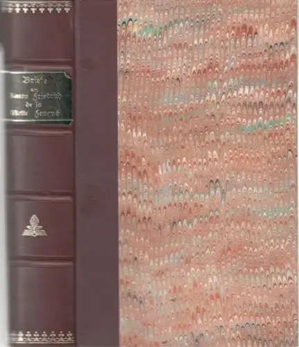 Motte Fouque, Friedrich Baron de la. - herausgegeben von Albertine Baronin de la Motte Fouque: Briefe an Friedrich Baron de la Motte Fouque von Chamisso, Chezy, Collin, Eichendorff, Gneisenau, Heine, E.T.A. Hoffmann, Fr. Horn, Immermann, Jung-Stilling, Ju