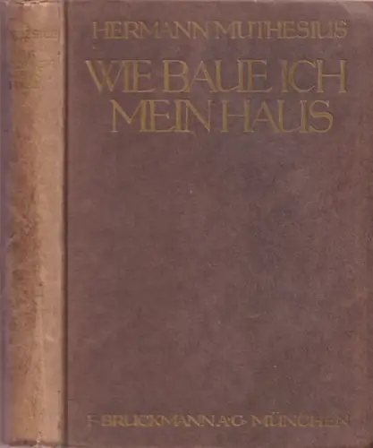 Muthesius, Hermann: Wie baue ich mein Haus?. 