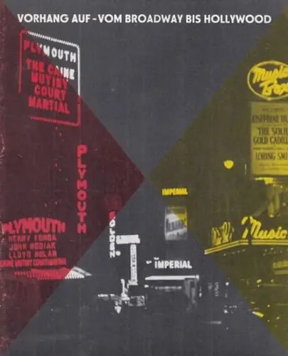 Vom Broadway bis Hollywood: Vorhang auf - vom Broadway bis Hollywood. Eine Ausstellung des U. S. - Informationsdienstes. 