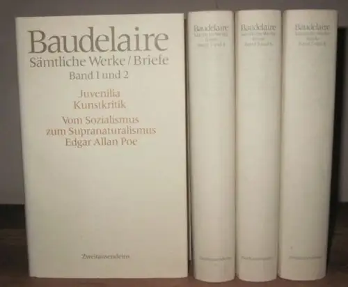 Baudelaire, Charles: Sämtliche Werke / Briefe in acht Bänden (8 Bände in 4 Büchern): Band 1 und 2: Juvenilia, Kunstkritik, Vom Sozialismus zum Supranaturalismus, Edgar.. 