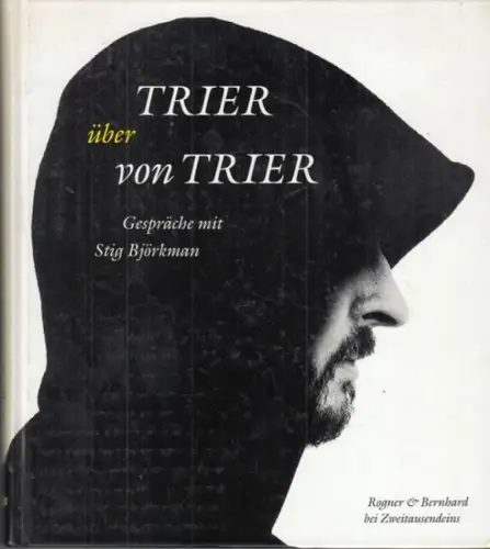 Trier, Lars von. - Björkman, Stig (Hrsg.): Trier über von Trier. Gespräche mit Stig Björkman. 