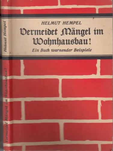 Hempel, Helmut: Vermeidet Mängel im Wohnungsbau! Ein Buch warnender Beispiele. 