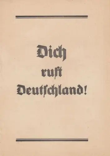 NSDAP Berlin, Gaupropaganda: Dich ruft Deutschland! - Aufruf der Reichsregierung an das deutsche Volk zur Reichstagswahl, Wahlkreis Berlin. 