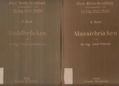 Fritsche, Josef - Friedrich Hartmann / Joseph Melan (Begr.): Der Brückenbau. 2 Bände der Reihe: Band 2: Massivbrücken UND Band 3: Stahlbrücken. 