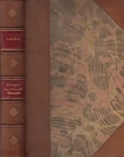 Goschen, George-Joachim: Theorie des changes etrangers. Traduction et introduction par M. Leon Say. 