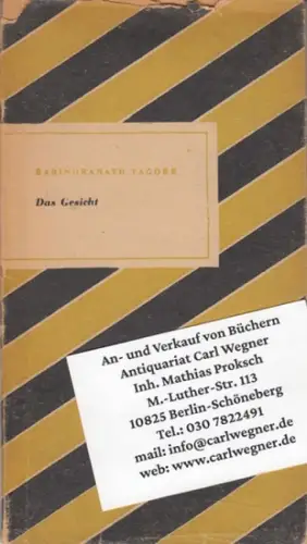 Tagore, Babindranath: Das Gesicht. - weiter enthalten: Die Babus von Najandschur, Die Vergeltung, Gerettet, Der Held. 